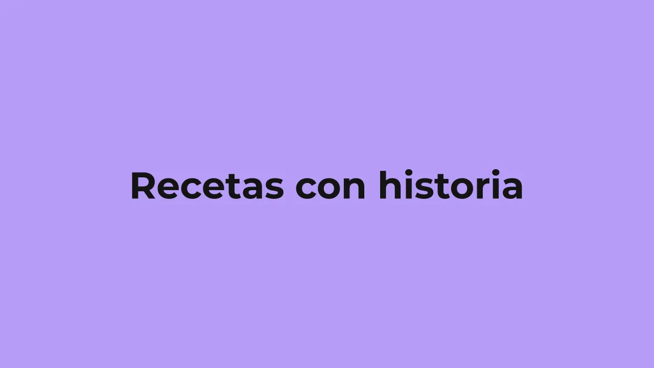 Imagen de la campaña Recetas con historia